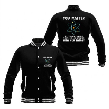 Discover Engineer Physics Relativity Equation Einstein You Matter Baseball Jackets