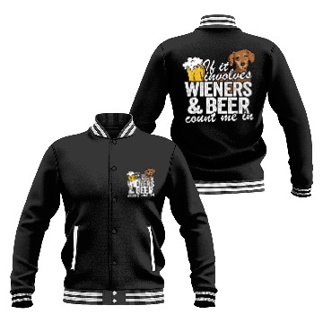 Discover Dachshund Pet If It Involves Wieners Beer Count Me In Doxie Baseball Jackets