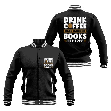 Discover Book Fun Drink Coffee Read Banned Books Be Happy 1 Baseball Jackets