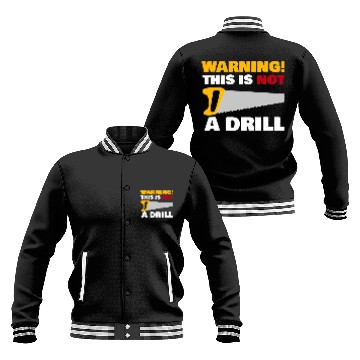 Discover Woodworker Job WARNING This Is Not A Drill Funny Novelty Carpentry Tools Zip Baseball Jackets