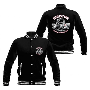 Discover Astronaut Job Houston I Have So Many Problems Astronaut Baseball Jackets Baseball Tees