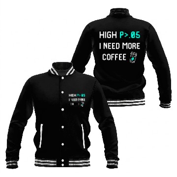 Discover Coffee Fun High P I Need More Coffee Data Statistics Computer Science Baseball Jackets