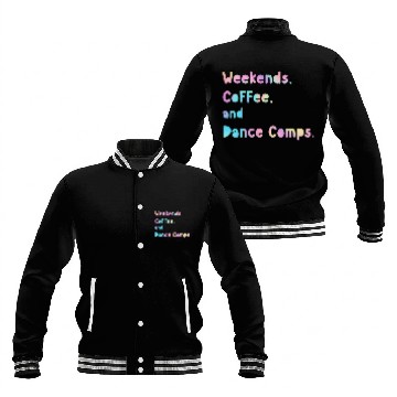 Discover Coffee Fun weekends coffee and dance comps Funny dance mom 2 Baseball Jackets