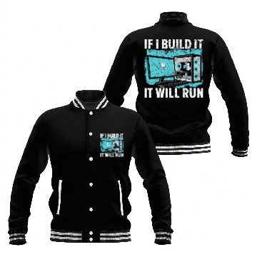 Discover If I Build It It Will Run Computer Science Tech Support Baseball Tees Baseball Jackets