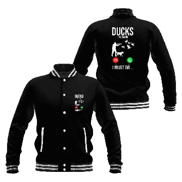 Discover Duck Hunting Hunter Phone Display Ducks Are Calling I Must Baseball Tees Baseball Jackets