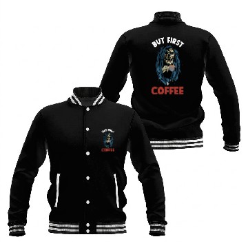 Discover Coffee Fun But First Coffee Grim Reaper Baseball Tees Baseball Jackets