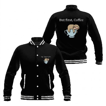 Discover Sloth Pet But First Coffee Sloth Baseball Tees Baseball Jackets