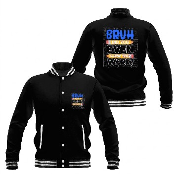 Discover Math Teacher Bruh Did You Even Show Your Work 8 Baseball Jackets