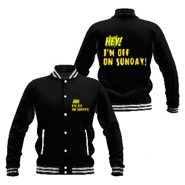 Discover Hey Im off on Sunday Baseball Jackets