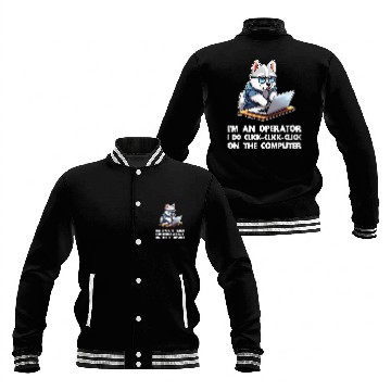 Discover Im an Operator I Do ClickClickClick On The Computer Baseball Jackets