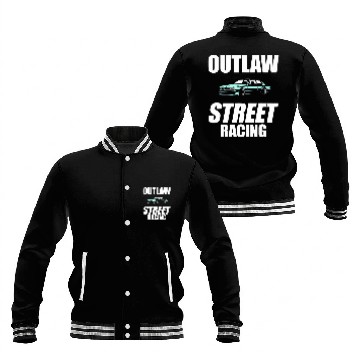 Discover Outlaw Street Racing Funny Drag Racing 232 Baseball Tees Baseball Jackets