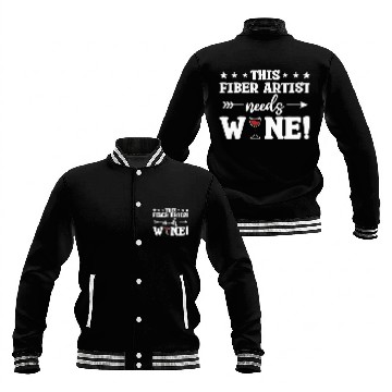 Discover This Fiber Artist Needs Wines Drinking Baseball Tees Baseball Jackets