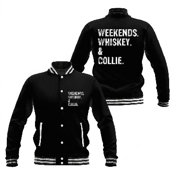 Discover Weekends Whiskey and Collie Border Collie Rough Collie Baseball Jackets