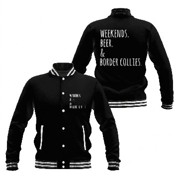 Discover Weekends Beer Border Collie Dog Baseball Jackets