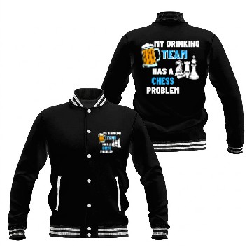Discover My Drinking Team Has A Chess Problem 2Chess Coachs 21 Baseball Jackets