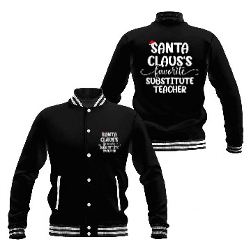 Discover Santa Claus Favorite Substitute Teacher Baseball Tees Baseball Jackets
