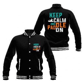 Discover Keep Calm And Paddle On Boat Kayaking Baseball Jackets
