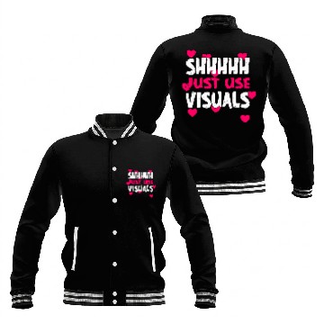 Discover SPED Teacher Shhhh Just use Visuals Baseball Jackets
