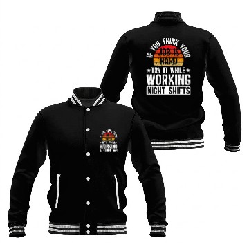 Discover Working Night Shift Worker Overnight Worker Night Shift Work 1 Baseball Jackets