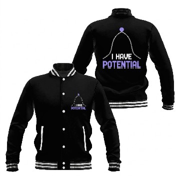 Discover I Have Potential Energy Physics Science Teacher 4 Baseball Jackets