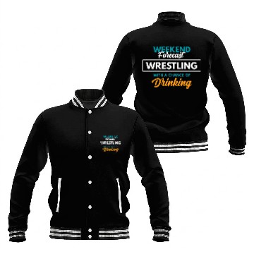Discover Weekend Forecast Wrestling Drinking Funny Wrestling Baseball Jackets