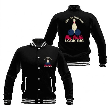 Discover Does This Make My Balls Look Big Funny Bowling Bowler Baseball Tees Baseball Jackets