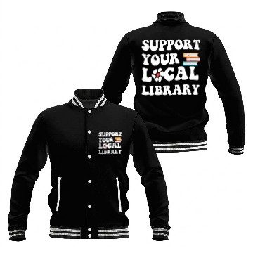 Discover Support Your Local Library Book Readers Lovers Quote Baseball Jackets