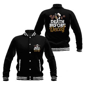Discover Funny Death Before Decaf Coffee Lover Gift Caffeinate Baseball Tees Baseball Jackets