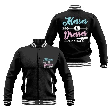Discover Messes and dresses Baseball Jackets mom of both funny gift