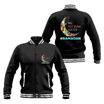 Discover No Not Even Water Fasting Muslim Ramadan Kareem Baseball Jackets