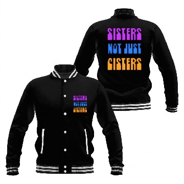 Discover Sister NotJust Cisters Baseball Jackets