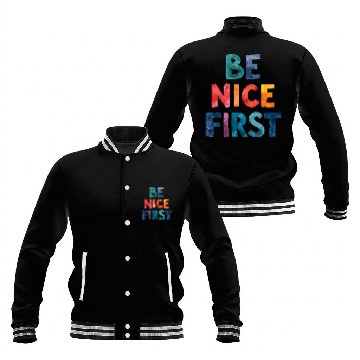 Discover BE NICE FIRST Baseball Jackets