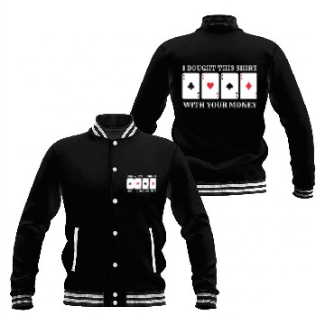 Discover Casino Money Bought this Baseball Jackets Funny