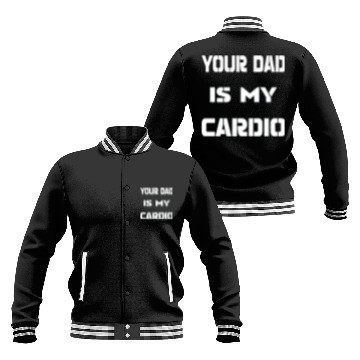 Discover Your dad is my cardio Baseball Jackets