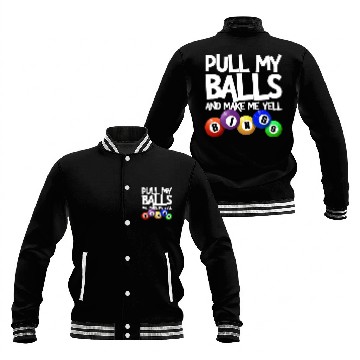 Discover Pull My Balls And Make Me Yell Bingo Player Funny Baseball Jackets