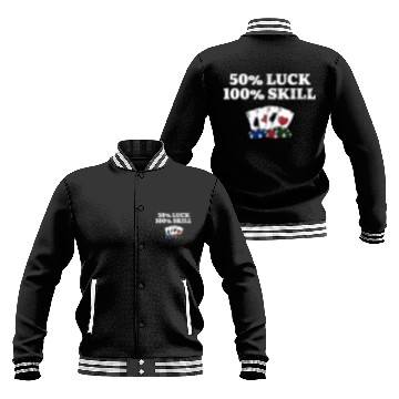 Discover 50% Luck 100% Skill Gambler Poker Gambling Poker Baseball Jackets