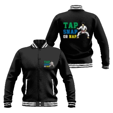 Discover Tap Snap Or Nap - BJJ Brazilian Jiu Jitsu Baseball Jackets