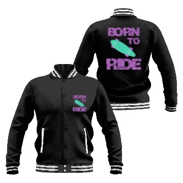 Discover born to ride skateboard skate rider Baseball Jackets