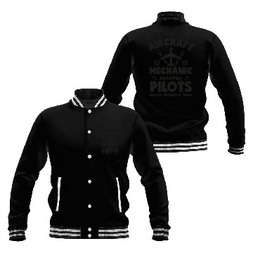 Discover Aircraft Mechanic Because Pilots Need Heroes Too Baseball Jackets