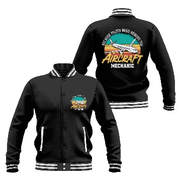 Discover Aircraft Mechanic Because Pilots Need Heroes Too Baseball Jackets