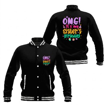 Discover OMG It's My Sister's Birthday Baseball Jackets