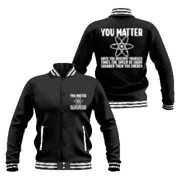 Discover You Matter Until You x by c2 Then You Energy Baseball Jackets