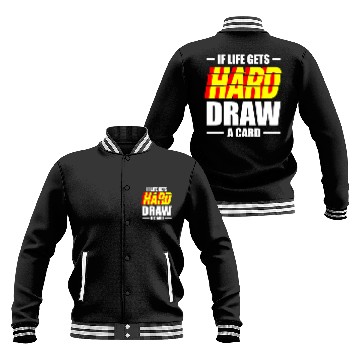 Discover If Life Gets hard Draw A Card Trading Card Game Baseball Jackets