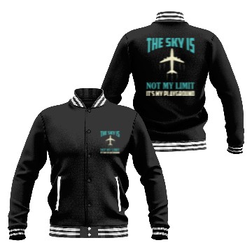 Discover The Sky Is Not My Limit It's My Playground Pilot A Baseball Jackets