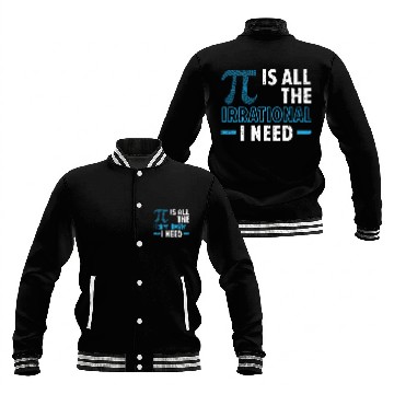 Discover Pi Is All The Irrational I Need Math Lover Pi Day Baseball Jackets