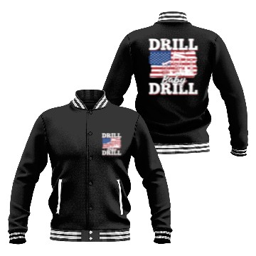 Discover Oilfield Oil Drilling Us Flag Drill Baby Drill Baseball Jackets