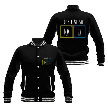 Discover Funny Periodic Table Science Nerd Dont Be So Salty Baseball Jackets
