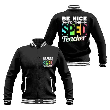 Discover Be Nice To The Sped Teacher Special Education Cute Baseball Jackets