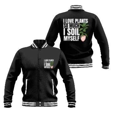 Discover I Love Plants So Much I Soil Myself Earth Day Baseball Jackets