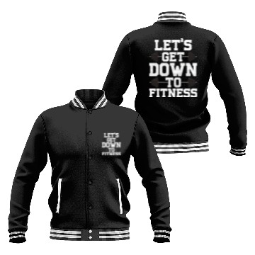 Discover Let s Get Down To Fitness Work Out Gym Exercise Baseball Jackets